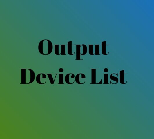 Output device list